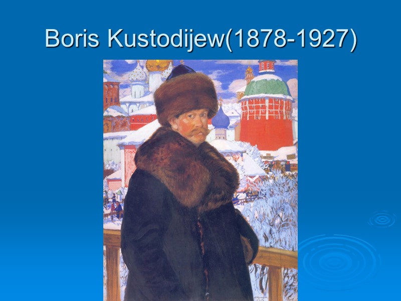 Boris Kustodijew(1878-1927)
